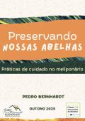 Preservando nossas abelhas – práticas no meliponário